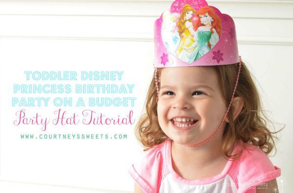 Toddler Disney Princess Birthday Party on a Budget Party Hat Tutorial   www.courtneyssweets.com