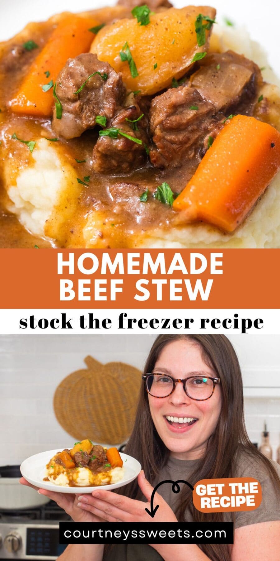 Homemade beef stew with beef chunks, carrots, and gravy over mashed potatoes. Text reads "Homemade Beef Stew - stock the freezer recipe" with a smiling woman holding a plate and link to courtneyssweets.com.