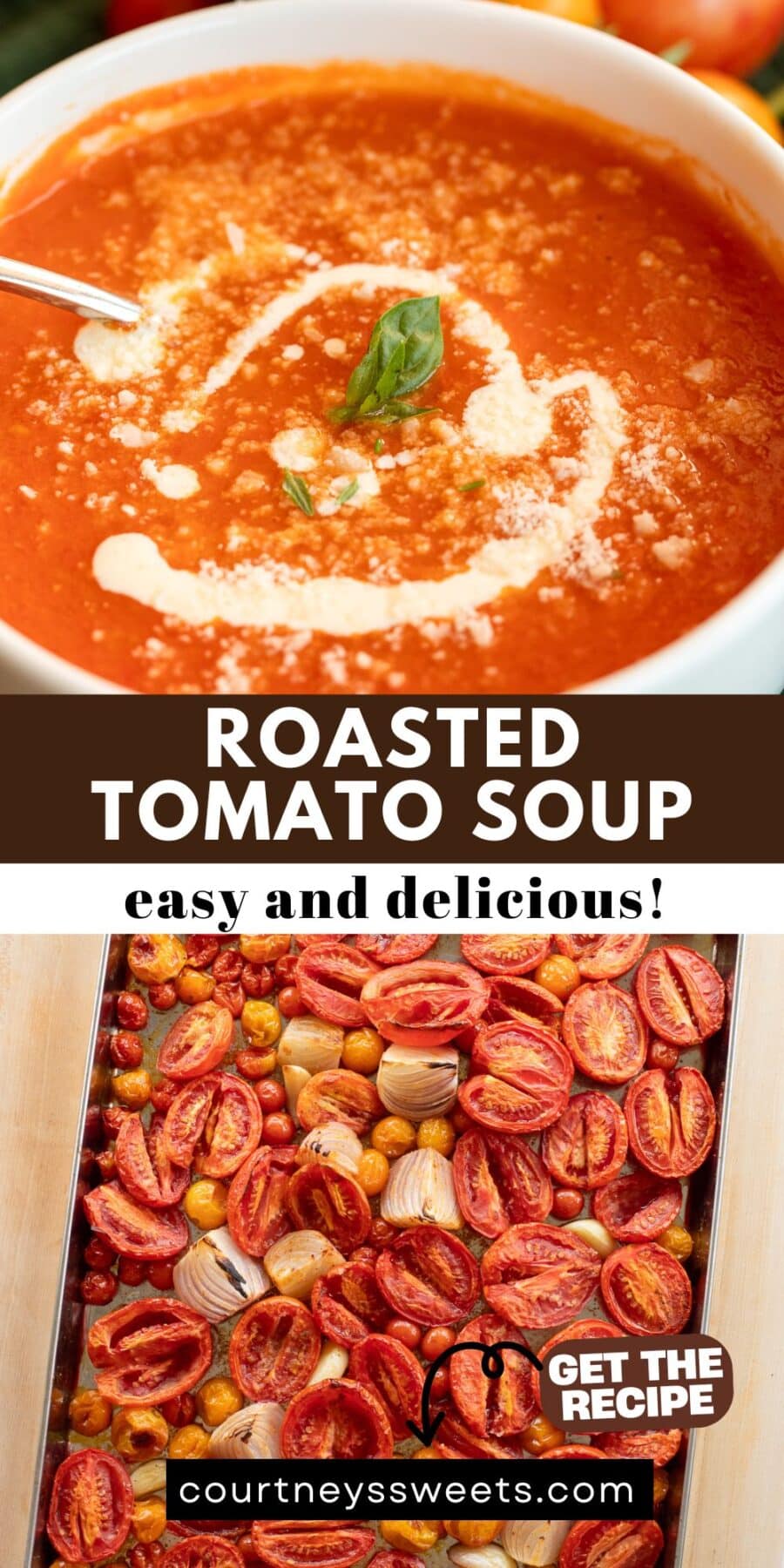 Creamy roasted tomato soup garnished with basil, cream, and Parmesan, plus a sheet pan of roasted tomatoes, onions, and garlic with text overlay "Roasted Tomato Soup – easy and delicious!