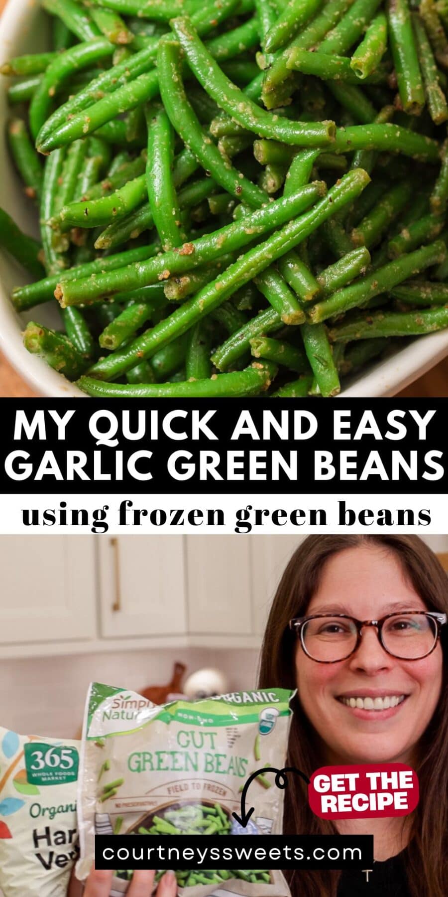 Collage image showing a close up of garlic green beans in a white bowl and a woman in a kitchen holding bags of frozen green beans, with text promoting a quick and easy garlic green beans recipe.